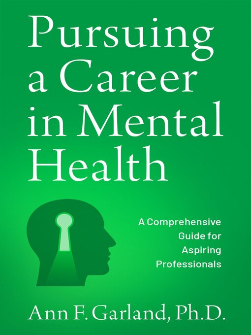 Title details for Pursuing a Career in Mental Health by Ann F. Garland - Available